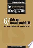 le Sociographe n°6 : Arts en travail social (1)
