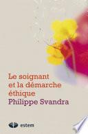 Le soignant et la démarche éthique