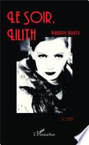 Le soir, Lilith