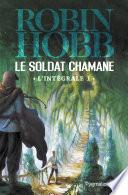 Le Soldat chamane - L'Intégrale 1 (Tomes 1 et 2)
