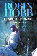 Le Soldat chamane - L'Intégrale 2 (Tomes 3 à 5)