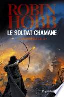 Le Soldat chamane - L'Intégrale 3 (Tomes 6 à 8)