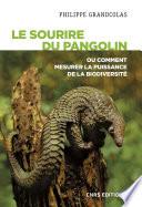 Le sourire du pangolin ou comment mesurer la puissance de la biodiversité