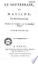 Le souterrain, ou Mathilde par Miss Sophie Lee, traduit de l'anglais par de La Mare