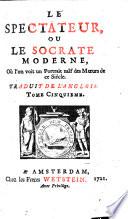 Le Spectateur, ou le Socrate moderne, ...