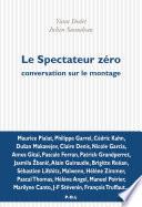 Le spectateur zéro. Conversation sur le montage