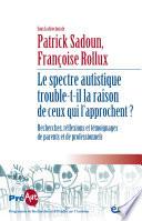 Le spectre autistique trouble-t-il la raison de ceux qui l'approchent ?