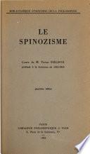 Le spinozisme; cours de Victor Delbos professé à la Sorbonne en 1912-1913