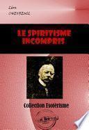 Le Spiritisme incompris. Théorie simple et rationnelle