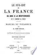 Le sud-est de la France du Jura à la Méditerranée et y compris la Corse