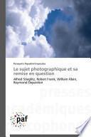 Le sujet photographique et sa remise en question