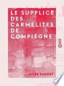 Le Supplice des carmélites de Compiègne - Le 17 juillet 1794