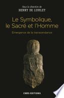 Le Symbolique, le Sacré et l'Homme. Emergence de la transcendance