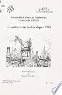 Le syndicalisme docker depuis 1945
