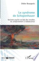 Le syndrome de Schopenhauer