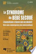 Le syndrome du bébé secoué (traumatisme crânien non accidentel)