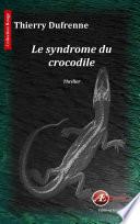 Le syndrome du crocodile