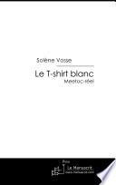 Le T-shirt blanc
