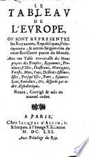 Le tableau de l'Europe, ou sont representez les Royaumes, Republiques, Principautez (etc.)