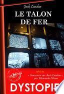 Le Talon de Fer, suivi de Souvenirs sur Jack London. [Nouv. éd. entièrement revue et corrigée].