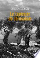 Le Tapissier de Jérusalem. Mémoires
