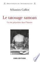 Le tatouage Samoan - Un rite Polynésien dans l'histoire