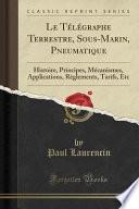 Le Télégraphe Terrestre, Sous-Marin, Pneumatique