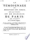 Le Temoignage de Messieurs les curez de la ville, et du diocese de Paris, au sujet de la constitution Unigenitus ... presentees au Cardinal de Noailles, Archeveque de Paris