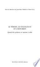 Le témoin, le sociologue et l'historien