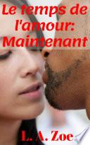 Le temps de l'amour : Maintenant