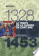 Le temps de la guerre de Cent Ans (1328-1453)