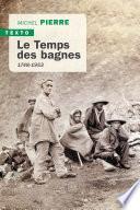 Le temps des bagnes 1748 - 1953