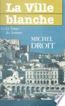 Le temps des hommes (3). La ville blanche