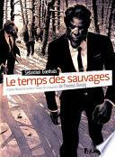 Le temps des sauvages. Manuel de survie à l'usage des incapables