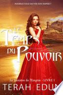Le Temps du Pouvoir (La Lumière de l’Empire Tome 1)