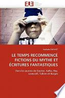 Le temps recommencé : fictions du mythe et écritures fantastiques