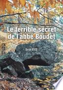 Le Terrible Secret de L'Abbe Boudet
