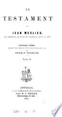 Le testament de Jean Meslier, ouvrage inéd. précédé d'une préface, d'une étude biogr. etc. par Rudolf Charles
