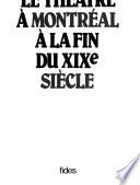 Le théâtre à Montréal à la fin du XIXe siècle