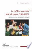 Le théâtre argentin post-dictature (1983-2003)
