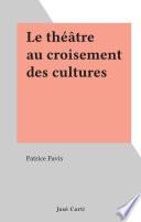 Le théâtre au croisement des cultures