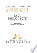 Le Théatre complet: Saül. Philoctète