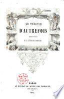 Le théâtre d'autrefois, chefs-d'oeuvre de la littérature dramatique