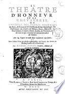 Le theatre d'honneur et de cheualerie, ou L'histoire des ordres militaires des roys, & princes de la chrestiente, & leur genealogie: de l'institution des armes, & blasons ... Par Andre Fauyn, parisien, aduocat, en la cour de Parlement