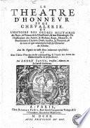 Le theatre d'honneur et de chevalerie, ou l'histoire des ordres militaires des rois, & princes de la Chrestienté & leur genealogie
