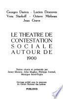 Le théâtre de contestation sociale autour de 1900