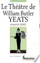 Le Théâtre de William Butler Yeats