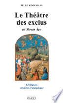 Le théâtre des exclus au Moyen Age