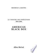 Le théâtre des opérations: 2002-2006, American black box