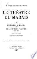 Le théâtre du Marais: Le berceau de l'Opéra et de la Comédie-Française, 1648-1673
